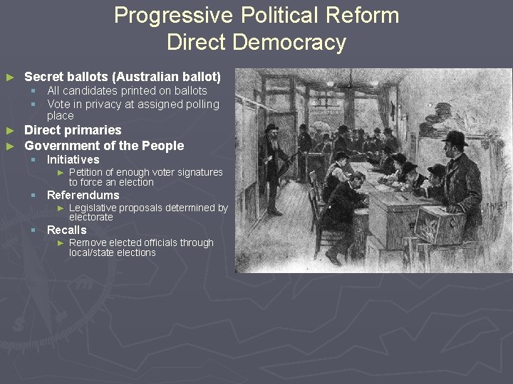 Progressive Political Reform Direct Democracy ► Secret ballots (Australian ballot) § All candidates printed