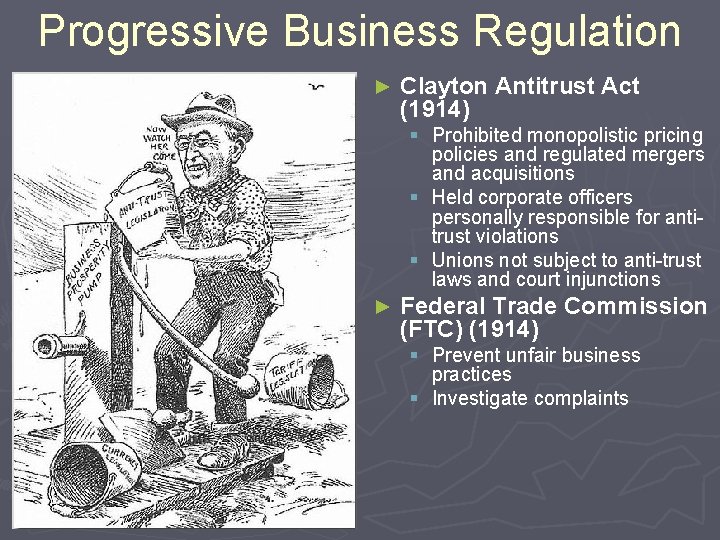 Progressive Business Regulation ► Clayton Antitrust Act (1914) § Prohibited monopolistic pricing policies and