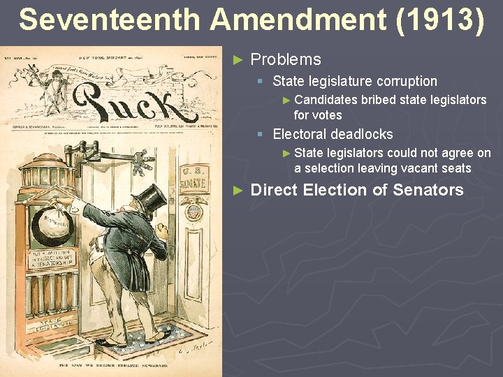 Seventeenth Amendment (1913) ► Problems § State legislature corruption ► Candidates bribed state legislators