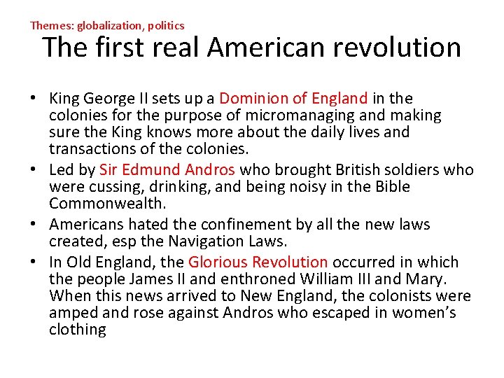 Themes: globalization, politics The first real American revolution • King George II sets up Themes: globalization, politics The first real American revolution • King George II sets up