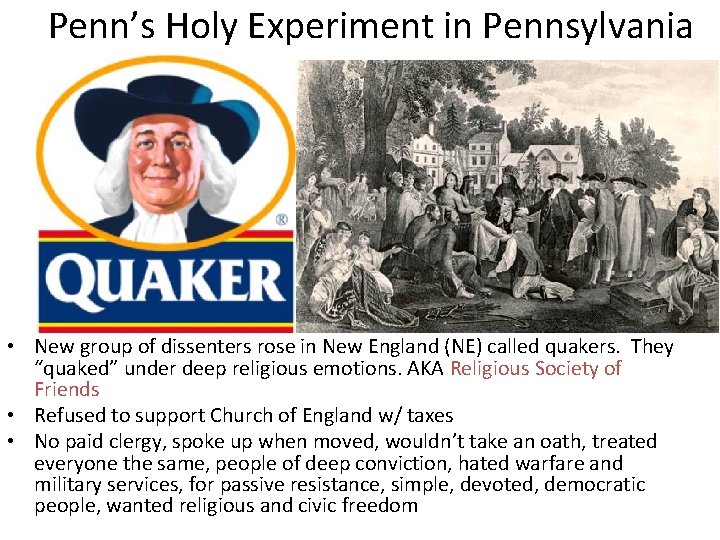 Penn’s Holy Experiment in Pennsylvania • New group of dissenters rose in New England Penn’s Holy Experiment in Pennsylvania • New group of dissenters rose in New England