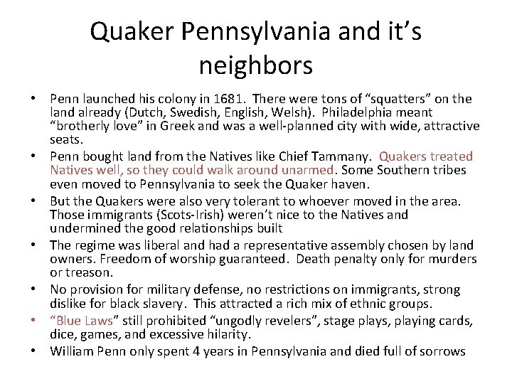Quaker Pennsylvania and it’s neighbors • Penn launched his colony in 1681. There were Quaker Pennsylvania and it’s neighbors • Penn launched his colony in 1681. There were