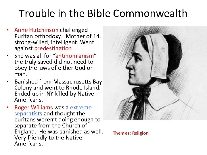 Trouble in the Bible Commonwealth • Anne Hutchinson challenged Puritan orthodoxy. Mother of 14, Trouble in the Bible Commonwealth • Anne Hutchinson challenged Puritan orthodoxy. Mother of 14,