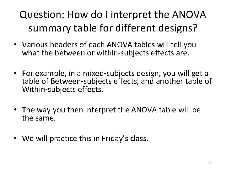 Question: How do I interpret the ANOVA summary table for different designs? • Various