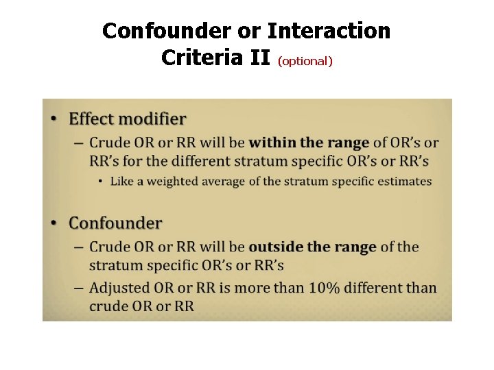 Confounder or Interaction Criteria II (optional) 