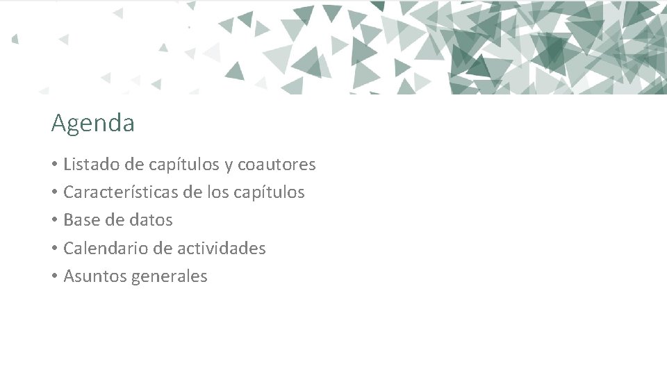 Agenda • Listado de capítulos y coautores • Características de los capítulos • Base