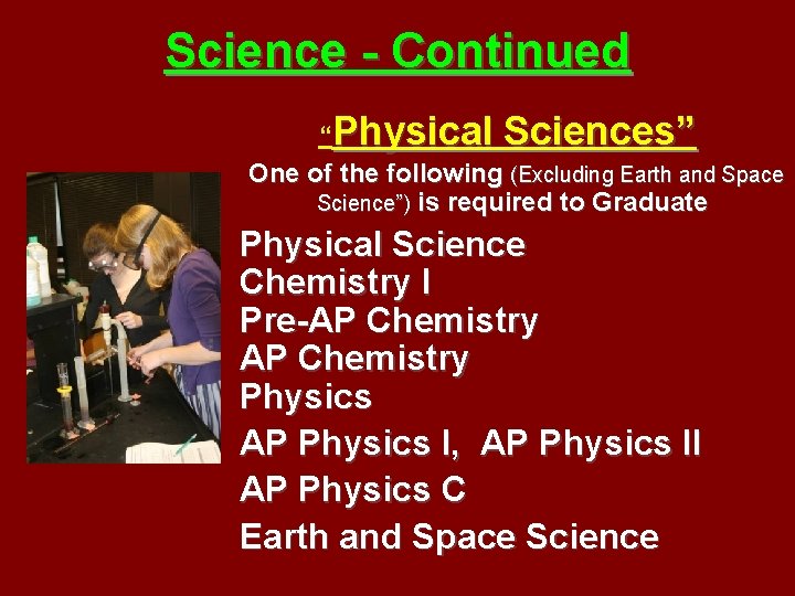 Science - Continued “Physical Sciences” One of the following (Excluding Earth and Space Science”)