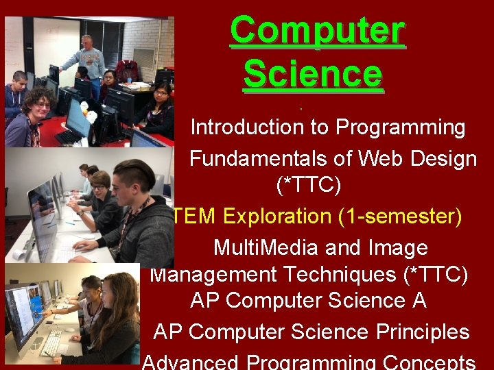 Computer Science • Introduction to Programming Fundamentals of Web Design (*TTC) STEM Exploration (1