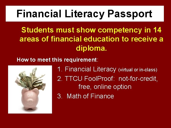 Financial Literacy Passport Students must show competency in 14 areas of financial education to