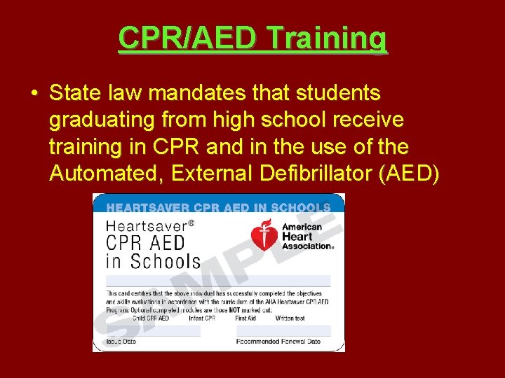 CPR/AED Training • State law mandates that students graduating from high school receive training