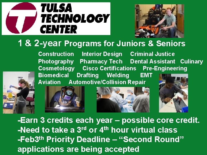 1 & 2 -year Programs for Juniors & Seniors Construction Interior Design Criminal Justice