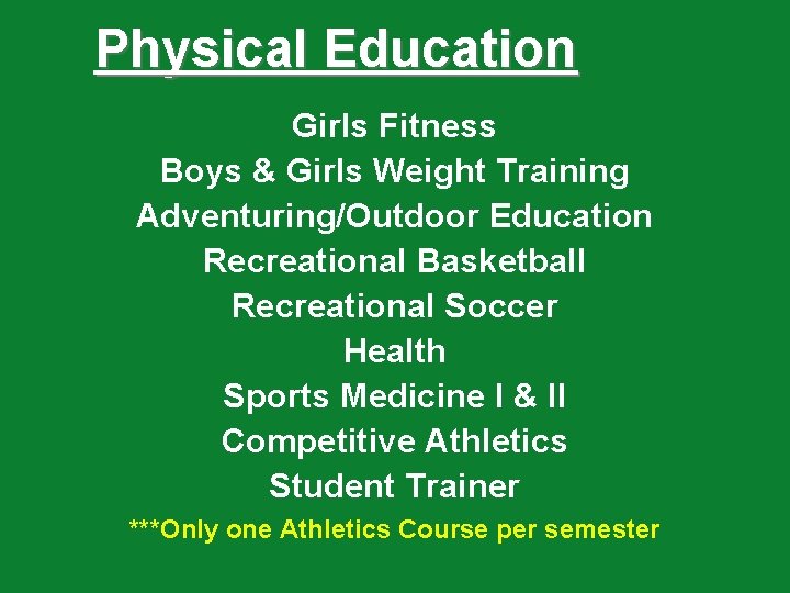 Physical Education Girls Fitness Boys & Girls Weight Training Adventuring/Outdoor Education Recreational Basketball Recreational