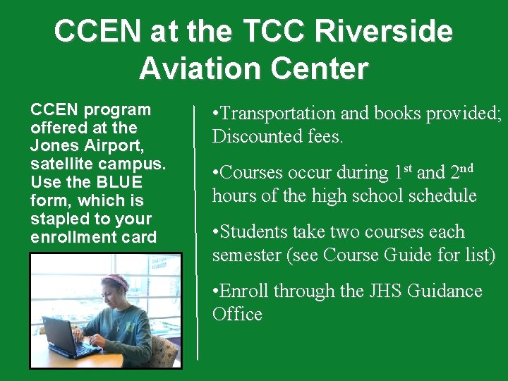 CCEN at the TCC Riverside Aviation Center CCEN program offered at the Jones Airport,