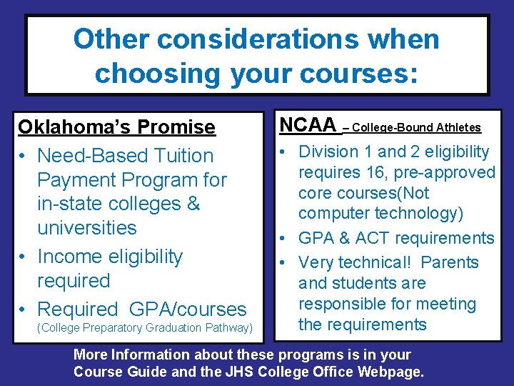 Other considerations when choosing your courses: Oklahoma’s Promise • Need-Based Tuition Payment Program for