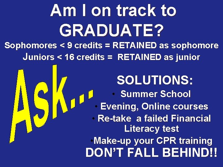 Am I on track to GRADUATE? Sophomores < 9 credits = RETAINED as sophomore