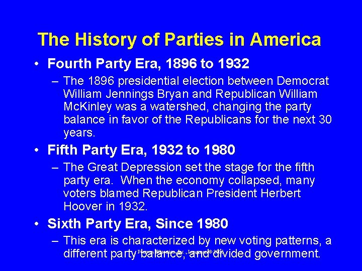 The History of Parties in America • Fourth Party Era, 1896 to 1932 –