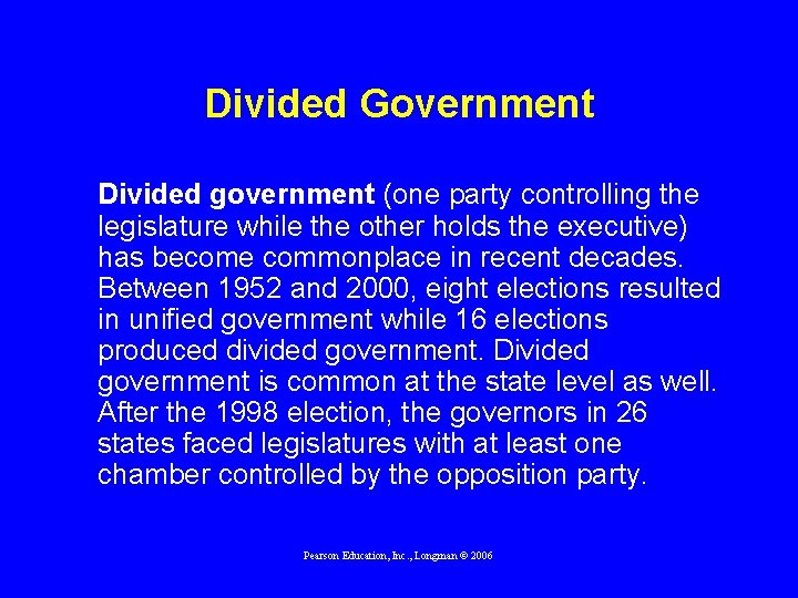 Divided Government Divided government (one party controlling the legislature while the other holds the