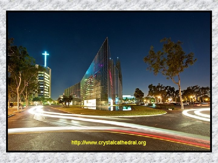 http: //www. crystalcathedral. org 