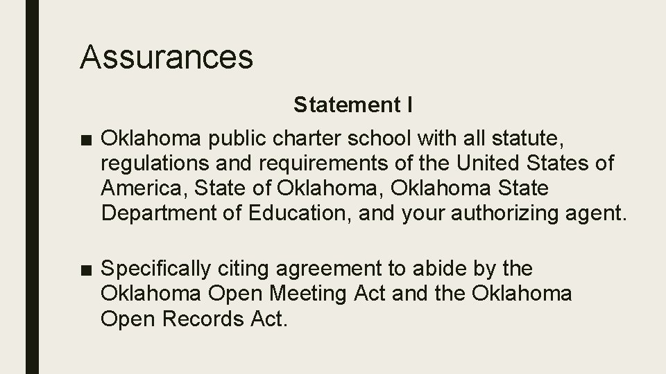 Assurances Statement I ■ Oklahoma public charter school with all statute, regulations and requirements