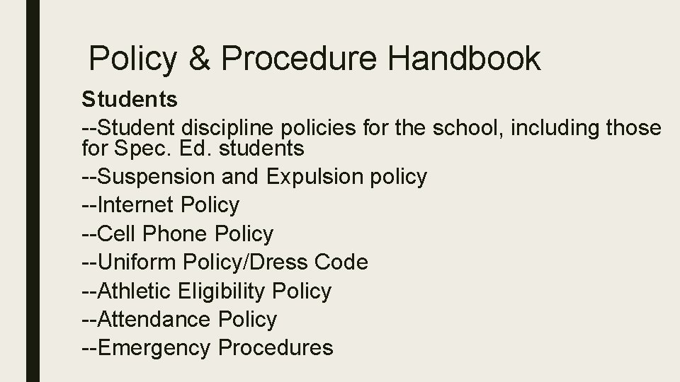 Policy & Procedure Handbook Students --Student discipline policies for the school, including those for