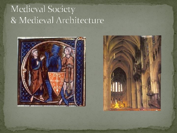 Medieval Society & Medieval Architecture 