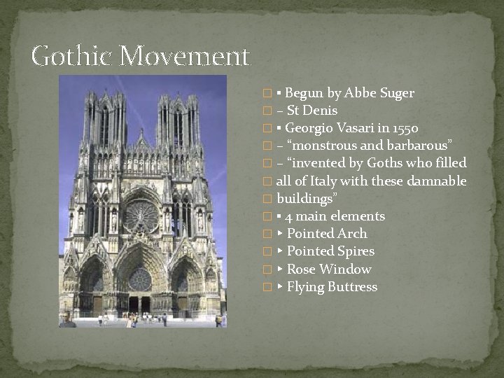 Gothic Movement � ▪ Begun by Abbe Suger � – St Denis � ▪