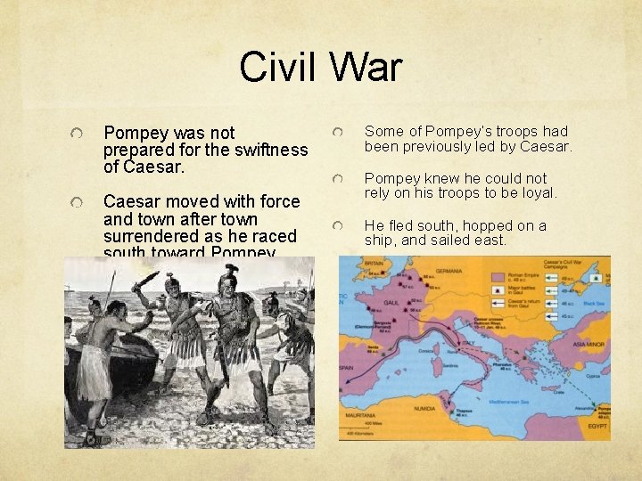 Civil War Pompey was not prepared for the swiftness of Caesar moved with force