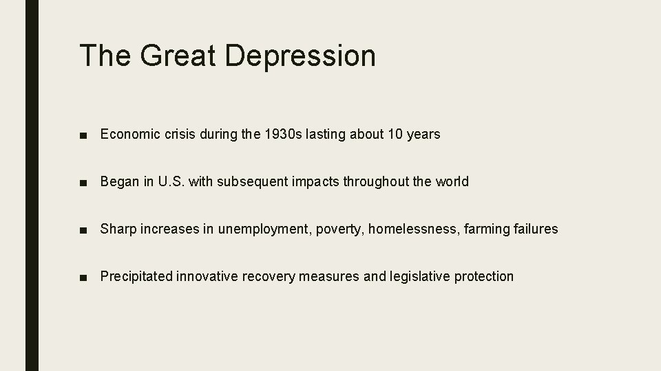The Great Depression ■ Economic crisis during the 1930 s lasting about 10 years