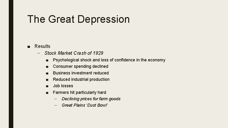 The Great Depression ■ Results – Stock Market Crash of 1929 ■ ■ ■