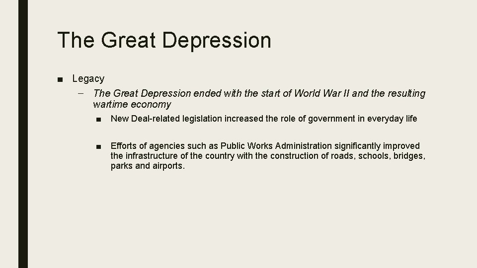 The Great Depression ■ Legacy – The Great Depression ended with the start of