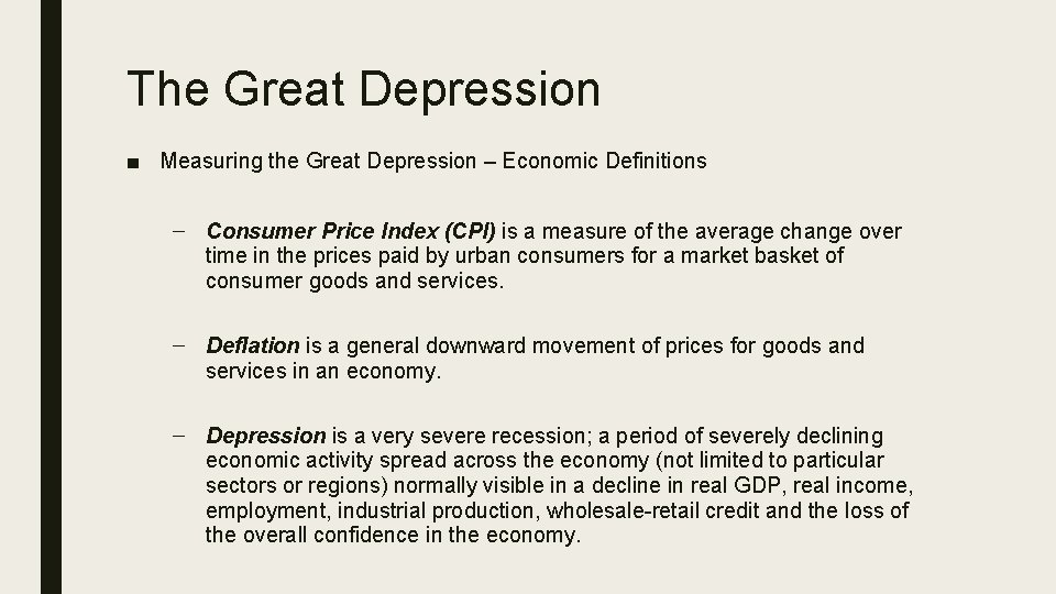 The Great Depression ■ Measuring the Great Depression – Economic Definitions – Consumer Price