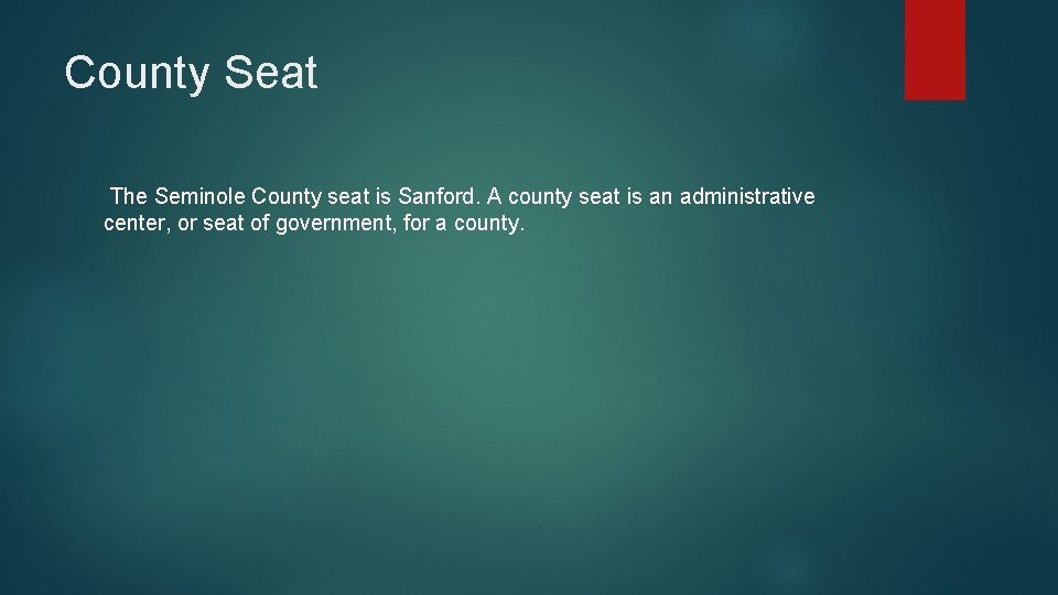 County Seat The Seminole County seat is Sanford. A county seat is an administrative