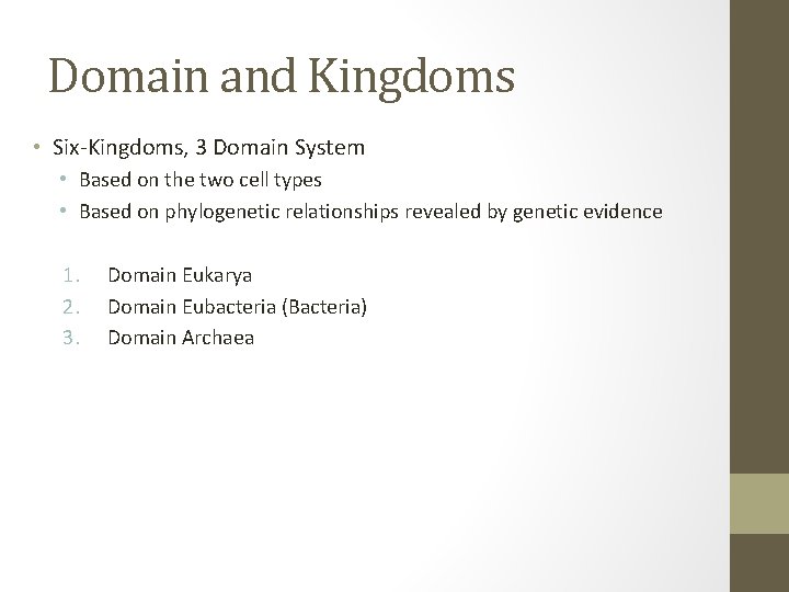 Domain and Kingdoms • Six-Kingdoms, 3 Domain System • Based on the two cell