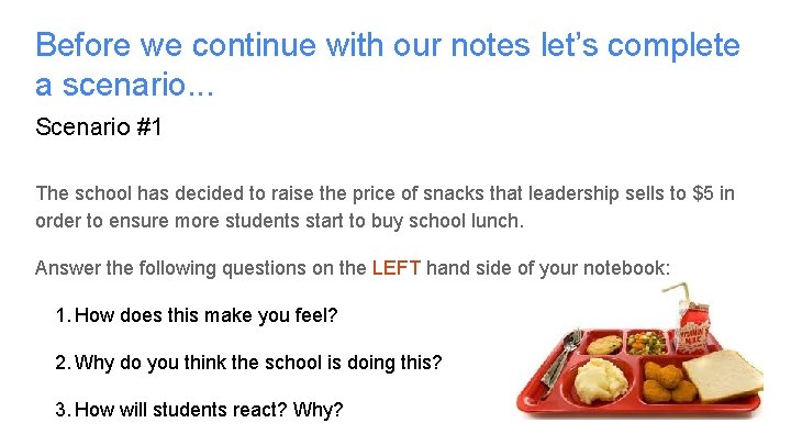 Before we continue with our notes let’s complete a scenario. . . Scenario #1