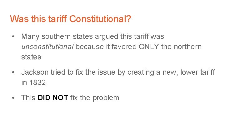 Was this tariff Constitutional? • Many southern states argued this tariff was unconstitutional because