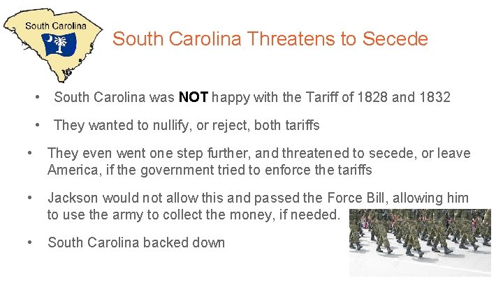 South Carolina Threatens to Secede • South Carolina was NOT happy with the Tariff