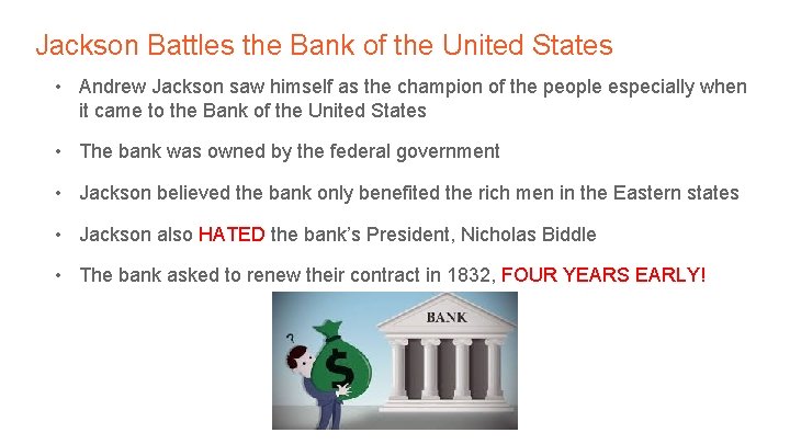 Jackson Battles the Bank of the United States • Andrew Jackson saw himself as