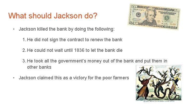 What should Jackson do? • Jackson killed the bank by doing the following: 1.