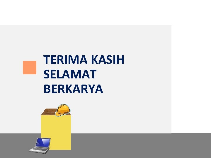 TERIMA KASIH SELAMAT BERKARYA 