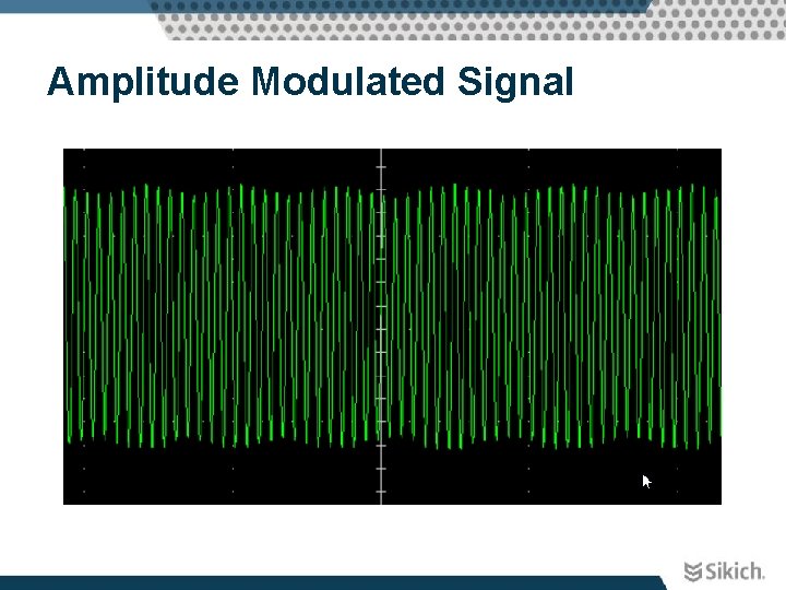 Amplitude Modulated Signal 