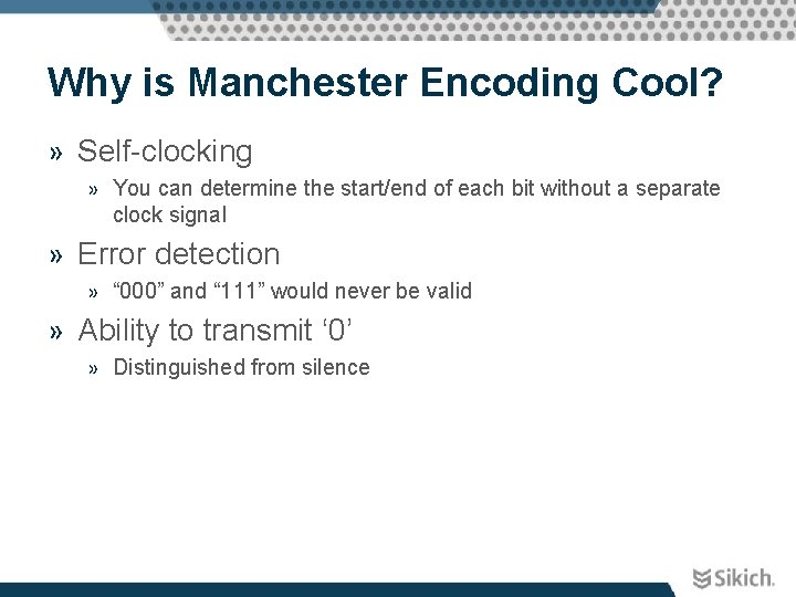 Why is Manchester Encoding Cool? » Self-clocking » You can determine the start/end of