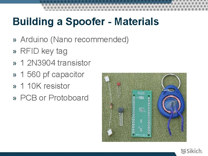 Building a Spoofer - Materials » » » Arduino (Nano recommended) RFID key tag