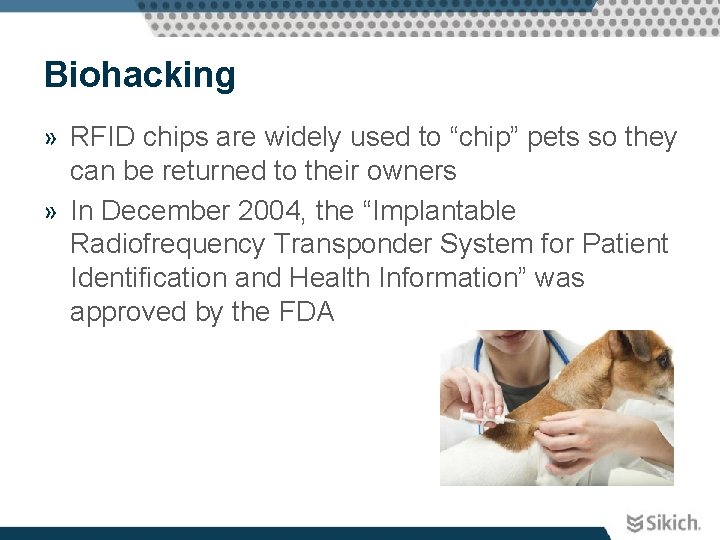 Biohacking » RFID chips are widely used to “chip” pets so they can be