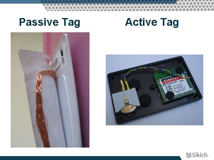 Passive Tag Active Tag 