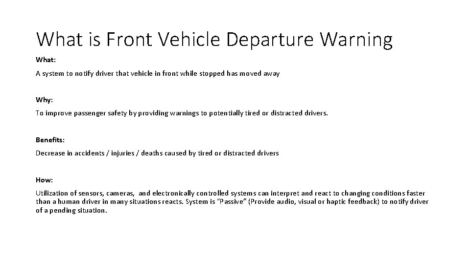 What is Front Vehicle Departure Warning What: A system to notify driver that vehicle