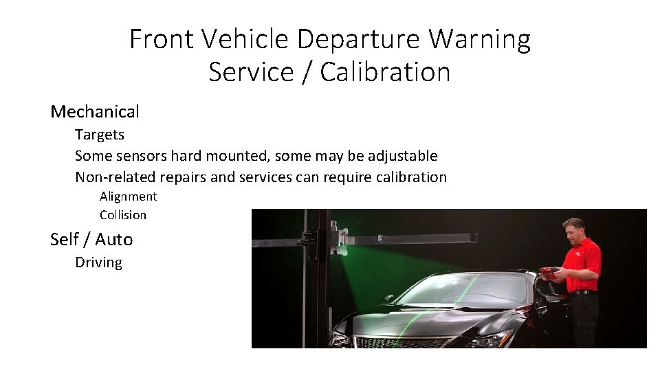 Front Vehicle Departure Warning Service / Calibration Mechanical Targets Some sensors hard mounted, some