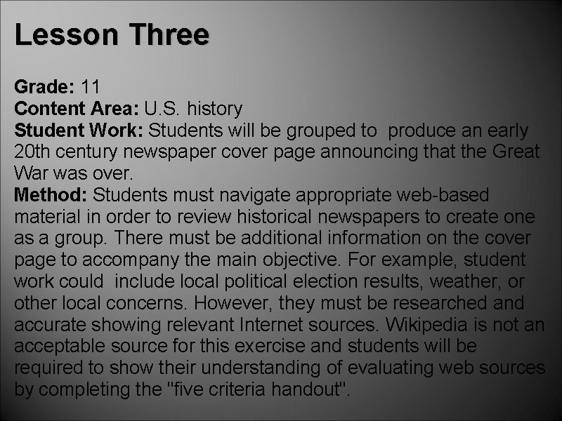 Lesson Three Grade: 11 Content Area: U. S. history Student Work: Students will be