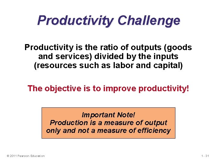 Productivity Challenge Productivity is the ratio of outputs (goods and services) divided by the Productivity Challenge Productivity is the ratio of outputs (goods and services) divided by the
