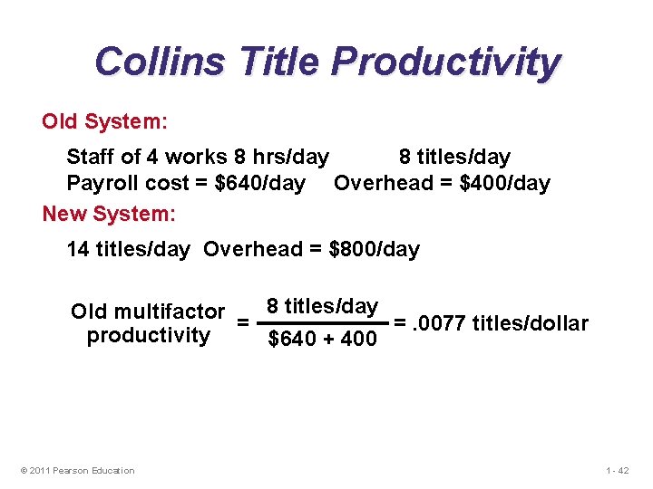 Collins Title Productivity Old System: Staff of 4 works 8 hrs/day 8 titles/day Payroll Collins Title Productivity Old System: Staff of 4 works 8 hrs/day 8 titles/day Payroll