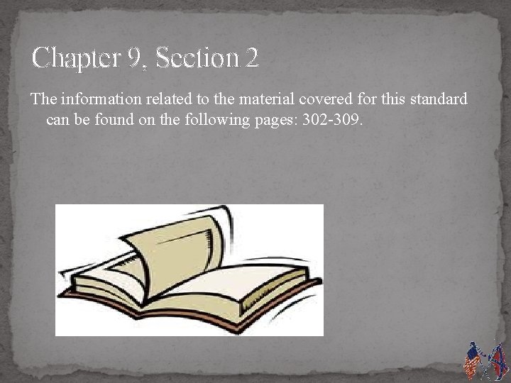 Chapter 9, Section 2 The information related to the material covered for this standard